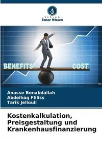 Kostenkalkulation, Preisgestaltung und Krankenhausfinanzierung - Benabdallah Anasse