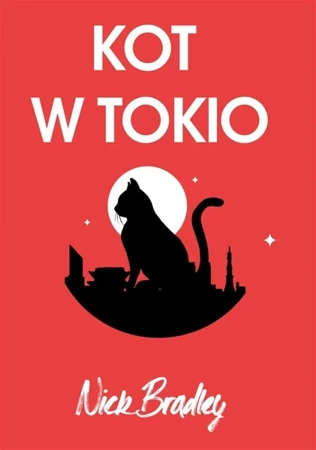 Kot w Tokio - Nick Bradley, Maria Makuch