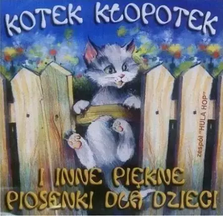 Kotek Kłopotek i inne piękne piosenki... CD - praca zbiorowa