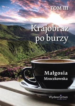 Krajobraz po burzy T.3 - Małgosia Mroczkowska