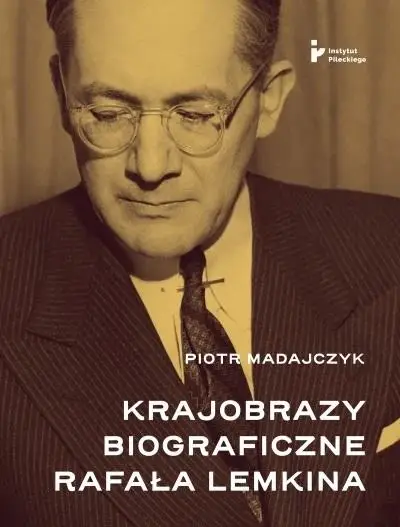 Krajobrazy biograficzne Rafała Lemkina - Piotr Madajczyk