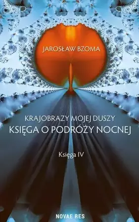 Krajobrazy mojej duszy. Księga 4 - Jarosław Bzoma