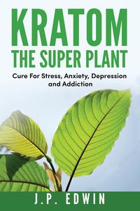 Kratom - Edwin J.P.