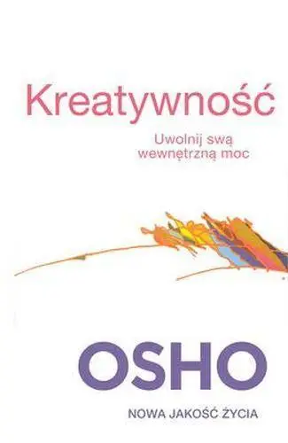 Kreatywność. Uwolnij swą wewnętrzną moc OSHO - OSHO