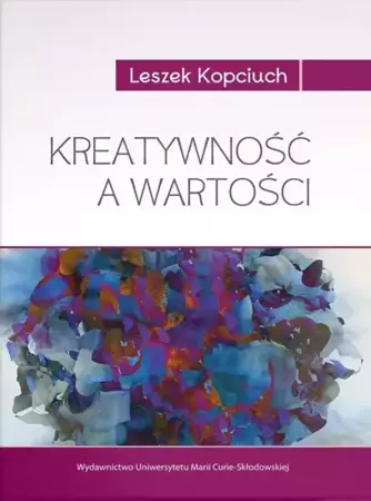 Kreatywność a wartości - Leszek Kopciuch