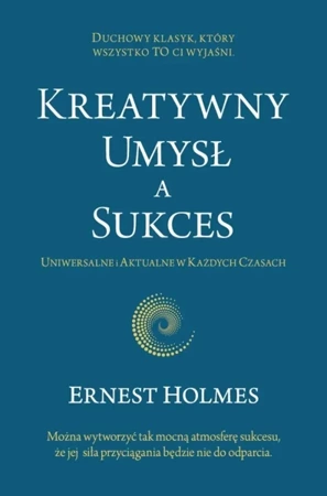 Kreatywny Umysł a Sukces - Ernest Holmes