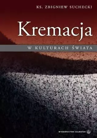 Kremacja w kulturach świata - O. Zbigniew Suchecki