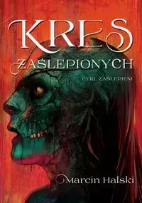 Kres zaślepionych - Marcin Halski