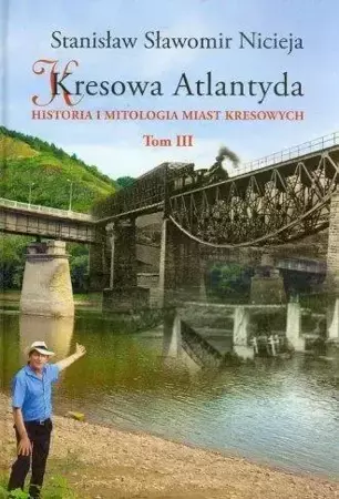 Kresowa Atlantyda T.3 - Stanisław Sławomir Nicieja