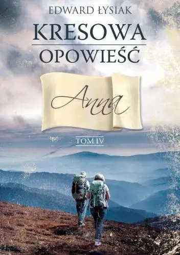 Kresowa opowieść. T.4  Anna - Edward Łysiak