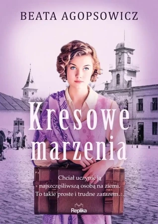 Kresowe marzenia - Beata Agopsowicz