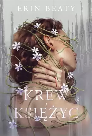 Krew i księżyc - Erin Beaty, Marta Ziegler