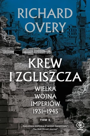 Krew i zgliszcza. Wielka wojna imperiów... T.2 - Richard Overy