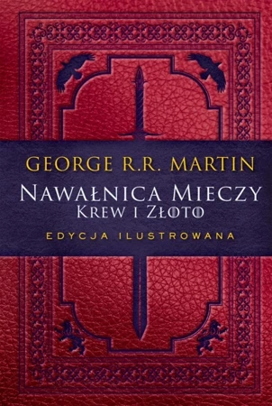 Krew i złoto. Nawałnica mieczy wyd. ilustrowane - George Martin R.R.