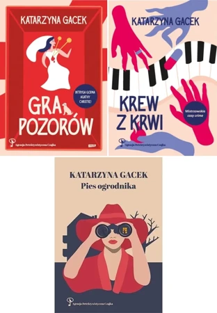 Krew z krwi + Pies ogrodnika + Gra pozorów, Katarzyna Gacek - Katarzyna  Gacek