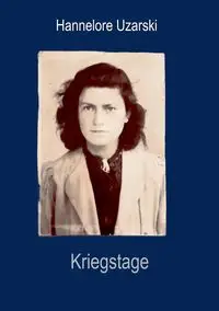 Kriegstage - Hannelore Uzarski