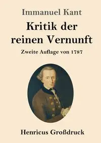 Kritik der reinen Vernunft (Großdruck) - Kant Immanuel