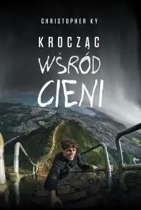 Krocząc wśród cieni - Christopher KY