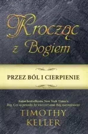 Krocząc z Bogiem przez ból i cierpienie - Timothy Keller