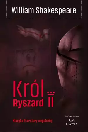 Król Ryszard II - William Shakespeare