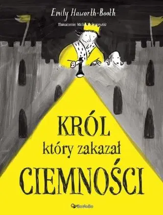 Król który zakazał ciemności - Emily Hawirth Booth