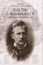 Król tatr z Mokotowskiej 8 - Petrozolin-Skowrońska - Barbara Petrozolin-Skowrońska