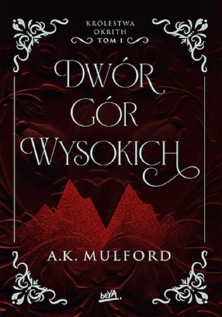 Królestwa Okrith T.1 Dwór Gór Wysokich - A.K. Mulford