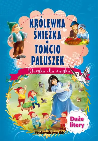 Królewna Śnieżka, Tomcio Paluszek. Klasyka dla smyka - Opracowanie zbiorowe