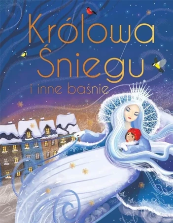 Królowa Śniegu i inne baśnie - Anna Śliwińska