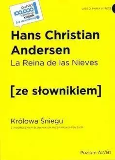 Królowa Śniegu w.hiszpańskie + słownik w.2022 - Hans Christian Andersen
