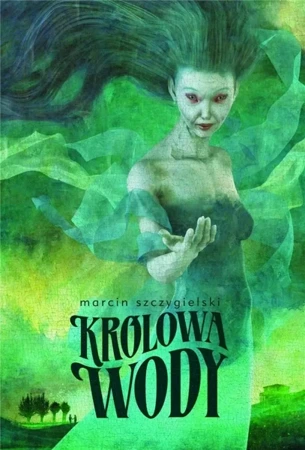 Królowa wody - Marcin Szczygielski