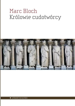 Królowie cudotwórcy - Marc Bloch