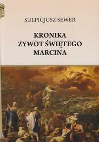 Kronika. Żywot świętego Marcina - Sewer Sulpicjusz