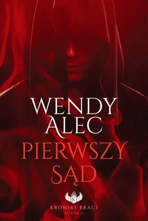 Kroniki Braci T.2 Pierwszy Sąd - Wendy Alec