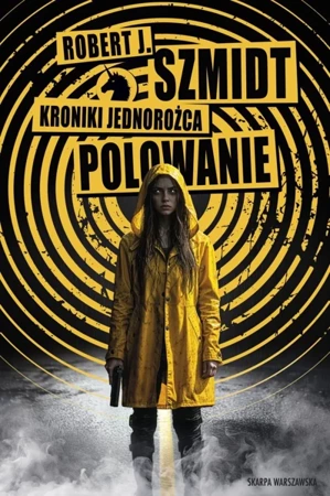 Kroniki Jednorożca. Polowanie - Robert J. Szmidt