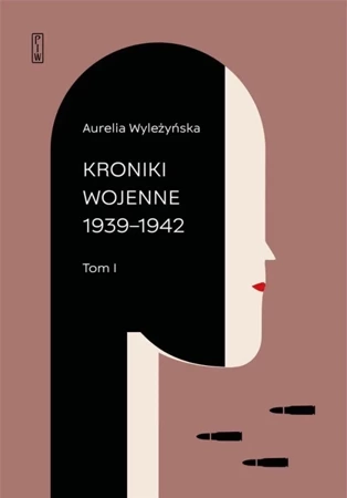 Kroniki wojenne T.1 1939-1942, T.2 1943-194 - Aurelia Wyleżyńska