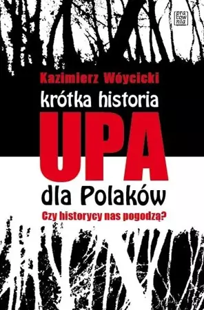 Krótka historia UPA dla Polaków - Kazimierz Wóycicki