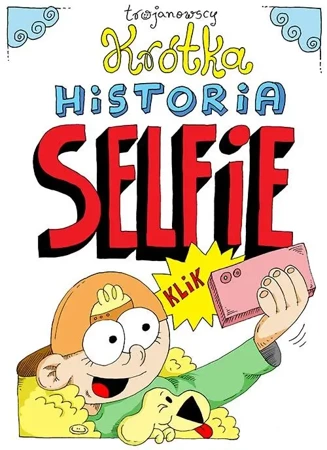 Krótka historia selfie - Robert Trojanowski, Alina Trojanowska