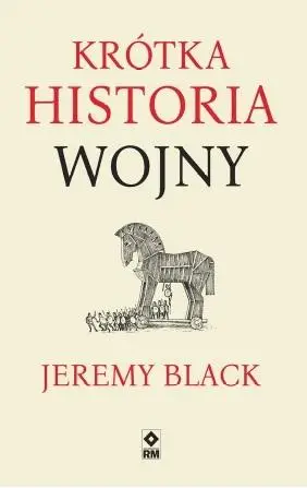 Krótka historia wojny - Jeremy Black