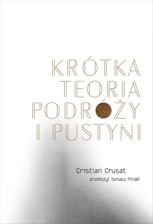 Krótka teoria podróży i pustyni - Cristian Crusat