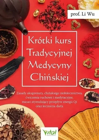 Krótki kurs Tradycyjnej Medycyny Chińskiej - Li Wu