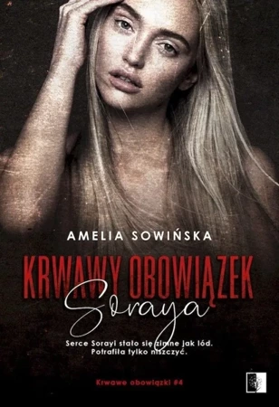 Krwawy obowiązek. Soraya - Amelia Sowińska