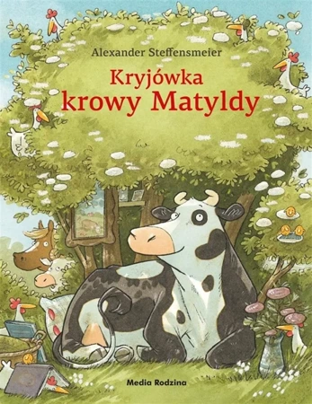 Kryjówka krowy Matyldy - Alexander Steffensmeier, Alexander Steffensmeier,