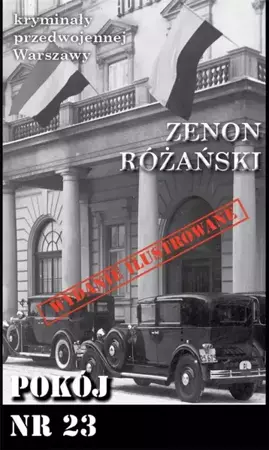 Kryminały przedwojennej W-wy. Pokój nr. 23 - Zenon Różański