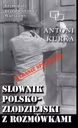 Kryminały przedwojennej W-wy.Słownik polsko. ... - Antoni Kurka