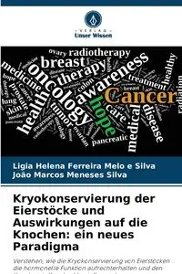 Kryokonservierung der Eierstöcke und Auswirkungen auf die Knochen - Silva Ligia Helena Ferreira Melo e