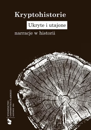 Kryptohistorie. Ukryte i utajone narracje w... - red. Alicja Bemben, red. Rafał Borysławski, red.