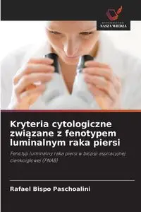 Kryteria cytologiczne związane z fenotypem luminalnym raka piersi - Rafael Bispo Paschoalini