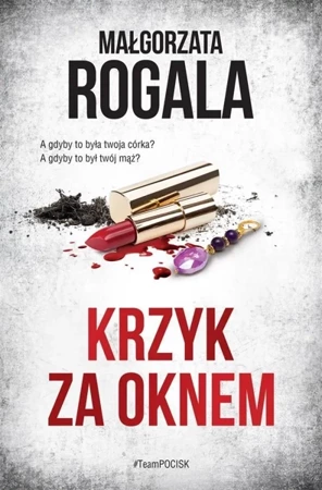 Krzyk za oknem - Małgorzata Rogala