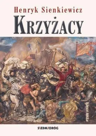 Krzyżacy - Henryk Sienkiewicz